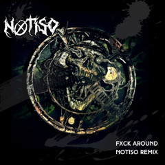 Fxck Around -Krimer(Notiso Edit)