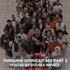 Twinsane Workout Mix Part 3 Hosted By Double Impact