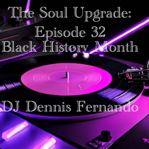 The Soul Upgrade: Episode 32 (UK Black History Month)