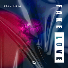 Fake Love (Zella Remix)