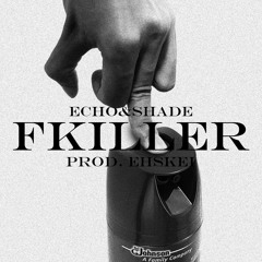 F-Killer(w/echo)(prod. EhSKei)