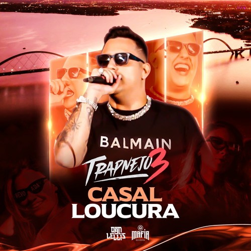 Casal Loucura (Trapnejo 3)