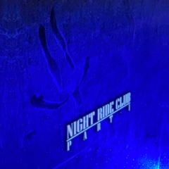 NIGHT RIDE CLUB : PART I