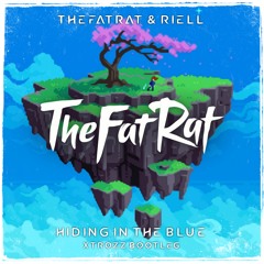 TheFatRat & RIELL - Hiding In the Blue (XTROZZ Bootleg)(Extended Mix)