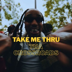 TAKE ME THRU THA CROSSROADS (Take Me Thru Dere x Tha Crossroads)