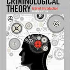 Access KINDLE 📧 Criminological Theory: A Brief Introduction by J. Mitchell Miller,Ch