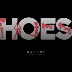 Baegod - Hoes (Prod by Sbvce)