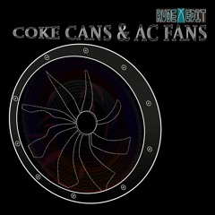 Rude Edit - Coke Cans & AC Fans