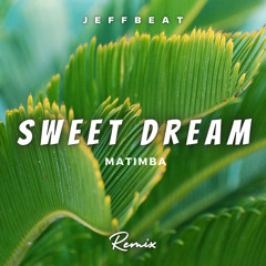 Sweet Dream Remix Jeffbeatz .mp3