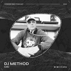 Vykhod Sily Podcast - Dj Method Guest Mix