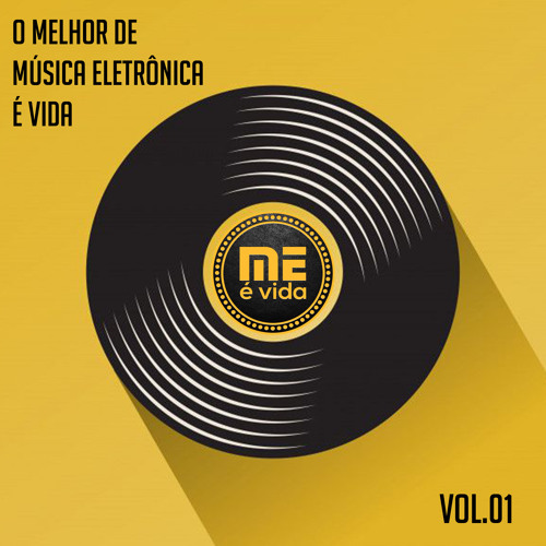 O Melhor De Música Eletrônica É Vida 2021 Vol.01