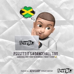 SMARTIEZ - PSSSTTT IT'S A DANCEHALL TING... (FROM THE MIAMI MIX I FORGOT TO DROP)