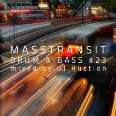 Masstransit DnB #23 By DJ RUCTION
