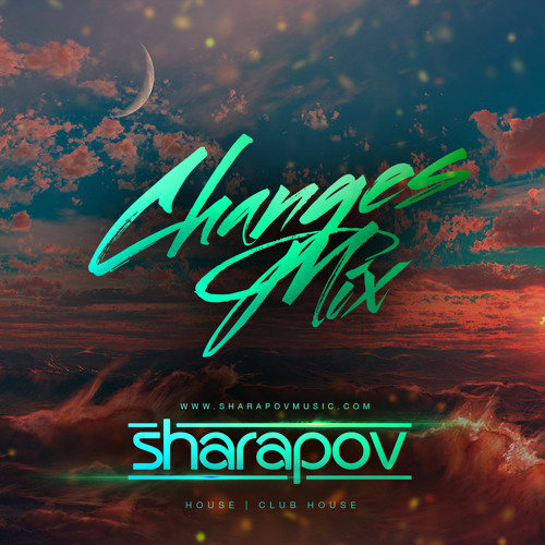 Sharapov - Changes Mix