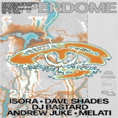 Hyperdome - London Launch Party Artist Mixes