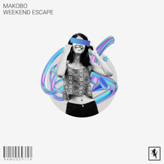 Makobo - Weekend Escape [RAWDEEP119]