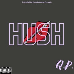 Hush - Q.P. | Cashgang Do Numbers
