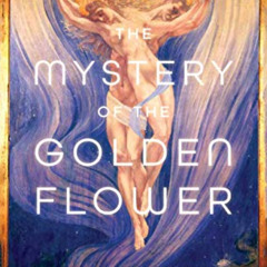 [GET] KINDLE ☑️ The Mystery of the Golden Flower: Sacred Sexuality and Liberation fro