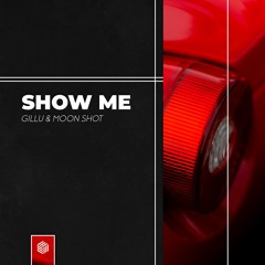 GILLU & Moon Shot - Show Me