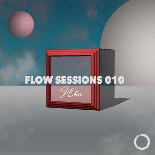 Flow Sessions 010 - Nhii