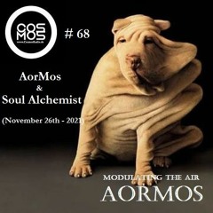 Modulating The Air 68# AorMos & Soul Alchemist - (November 26th - 2021) Mp3)