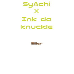 Miller feat.Ink Da Knuckle