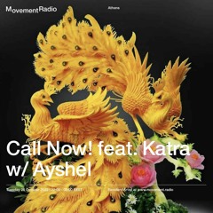CALL NOW! vol.19 w/ Katra and Ayshel