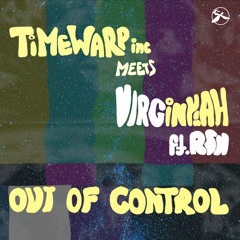 1. Timewarp Inc Meets Virginyah Feat. Rsn - Out Of Control