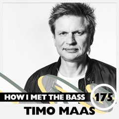 Timo Maas - HOW I MET THE BASS #175