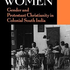 [GET] [PDF EBOOK EPUB KINDLE] Converting Women: Gender and Protestant Christianity in Colonial South