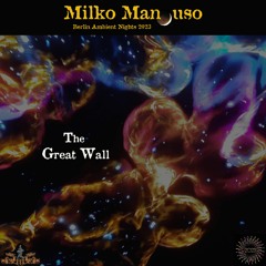 pres. Berlin Ambient Night - The Great Wall (2023) 🎧 💀