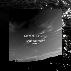 Moonlight (Spicy Mentality Remix)