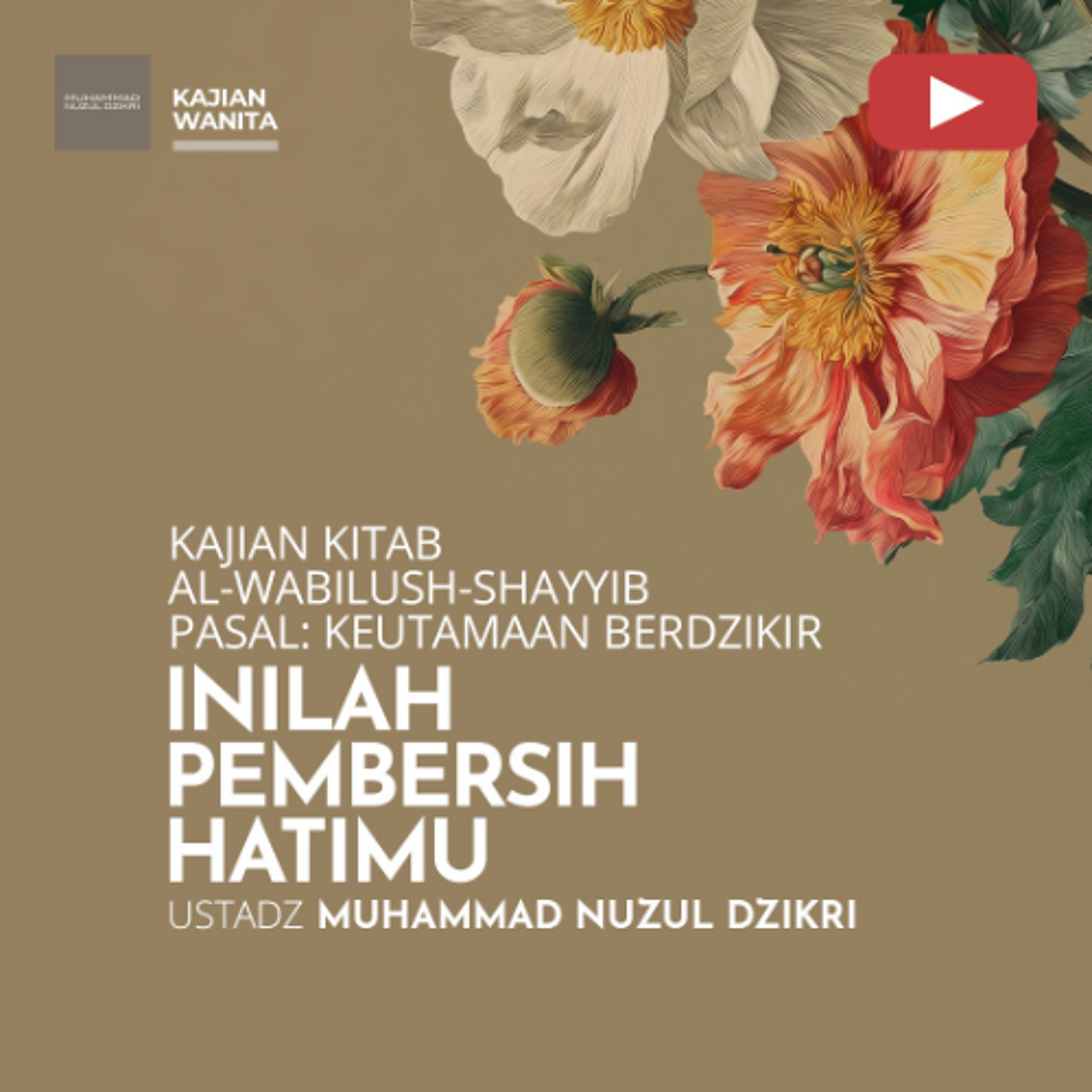 Kajian Wanita 277. "INILAH PEMBERSIH HATIMU" - Ustadz Muhammad Nuzul Dzikri episode artwork