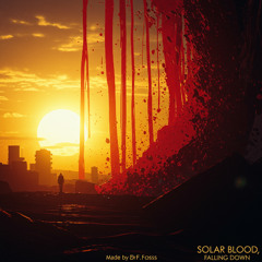 Solar blood, falling down