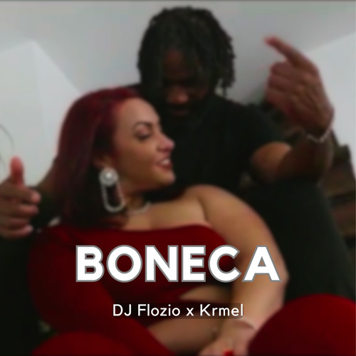 Dj Flozio x Krmel - Boneca