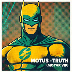 MOTUS - TRUTH (MOTAR VIP) (FREE ON PL8LIST)