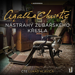 Ukazka – Agatha Christie – Nastrahy zubarskeho kresla / cte Lukas Hlavica