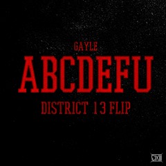 GAYLE - ABCDEFU (DISTRICT 13 FLIP)