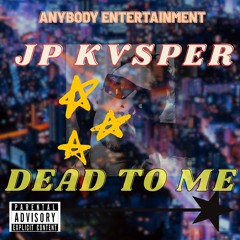 Dead to me
