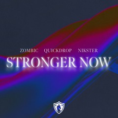 Stronger Now (with Zombic & NIKSTER)
