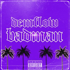 DemFlow - BadMan