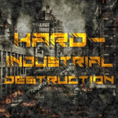Hard-Industrial Destruction