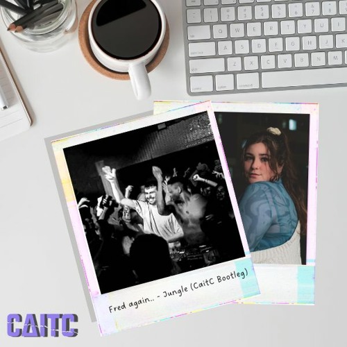Fred Again.. - Jungle (CaitC Bootleg)[FREE DOWNLOAD]