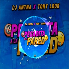 PEGADITA A LA PARED DJ ANTNA FT TONY LOOK Mp3