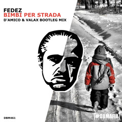Fedez - Bimbi Per Strada (Children)[D'Amico & Valax Bootleg]