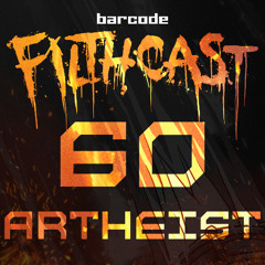 Filthcast 060 featuring Artheist