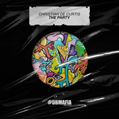 Christian De Curtis - The Party [BUY=FREE DOWNLOAD]