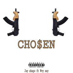 Chosen ft Wvy Zay