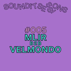 SOUNDIT Sessions #005: MLiR b2b Velmondo