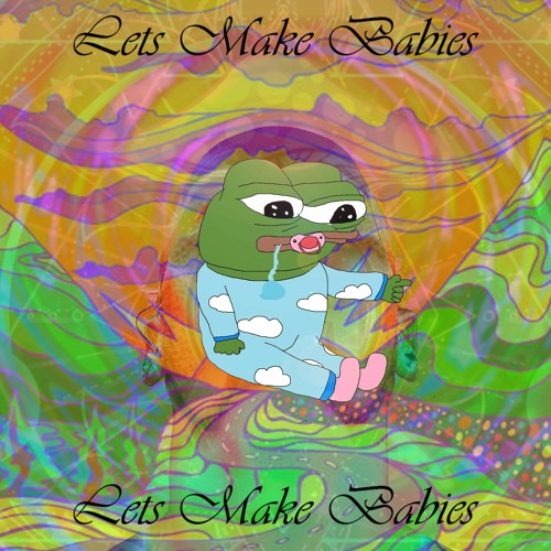 LET'S MAKE BABIES